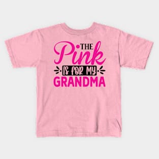 The Pink is for My Grandma Kids T-Shirt